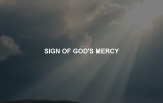 SIGN OF GOD'S MERCY